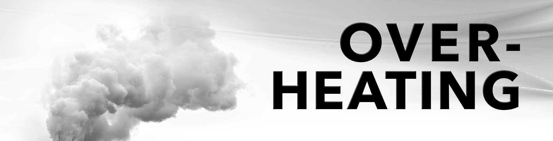 Overheating banner image with picture of a cloud of steam